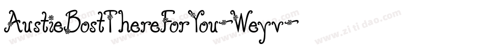 AustieBostThereForYou-Weyv字体转换
