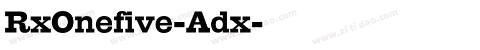 RxOnefive-Adx字体转换 RxOnefive-Adx字体转换