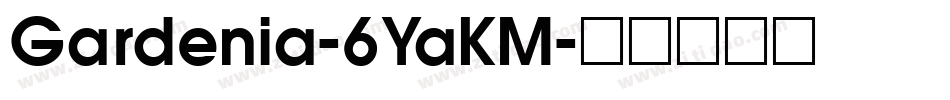 Gardenia-6YaKM字体转换