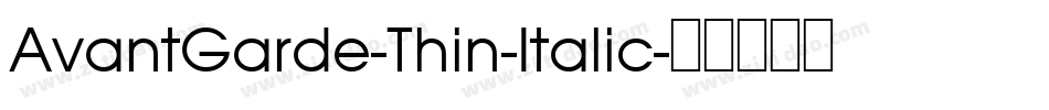 AvantGarde-Thin-Italic字体转换