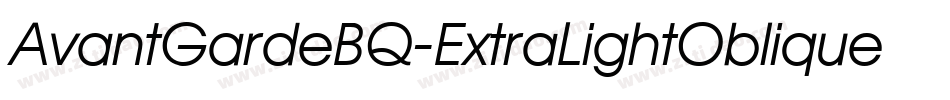 AvantGardeBQ-ExtraLightOblique字体转换