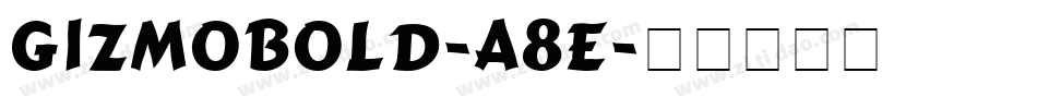 GizmoBold-a8E字体转换