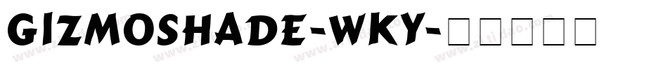GizmoShade-WKY字体转换