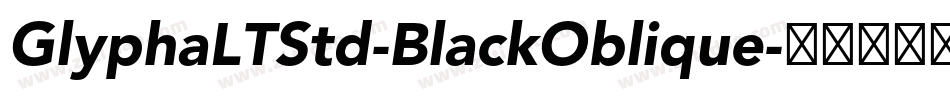 GlyphaLTStd-BlackOblique字体转换