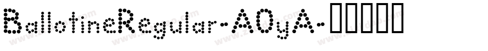BallotineRegular-AOyA字体转换