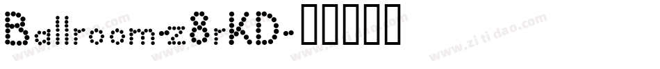 Ballroom-z8rKD字体转换