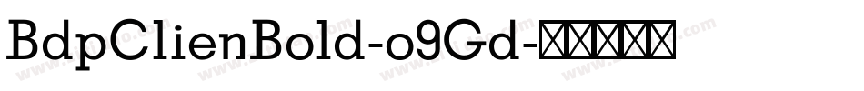 BdpClienBold-o9Gd字体转换