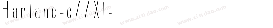 Harlane-eZZXl字体转换 Harlane-eZZXl字体转换