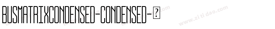 BusMatrixCondensed-Condensed字体转换