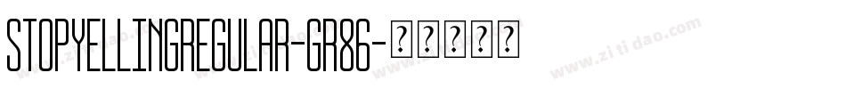 StopYellingRegular-gr86字体转换