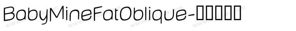 BabyMineFatOblique字体转换