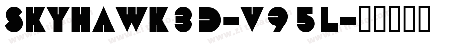 Skyhawk3D-v95L字体转换