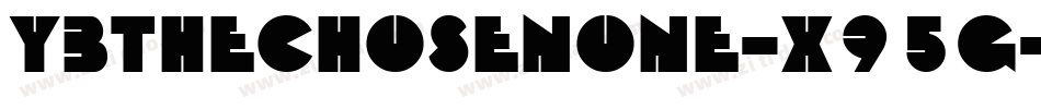 Ybthechosenone-X95G字体转换