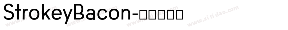 StrokeyBacon字体转换