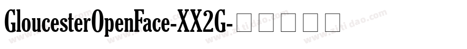 GloucesterOpenFace-XX2G字体转换