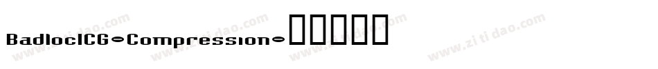 BadlocICG-Compression字体转换