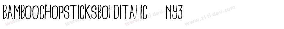 BambooChopsticksBoldItalic-ny3O字体转换