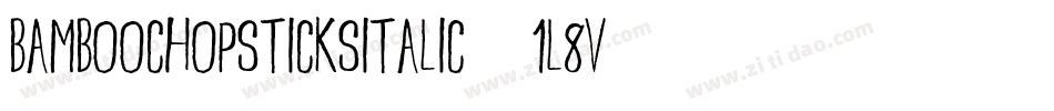 BambooChopsticksItalic-1L8v字体转换