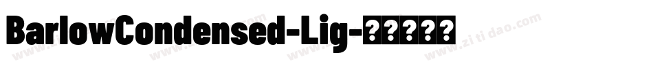 BarlowCondensed-Lig字体转换