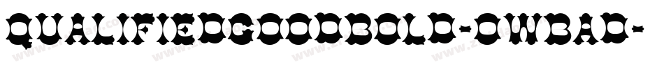 QualifiedGoodBold-owBad字体转换 QualifiedGoodBold-owBad字体转换