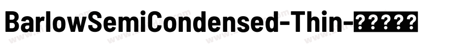 BarlowSemiCondensed-Thin字体转换
