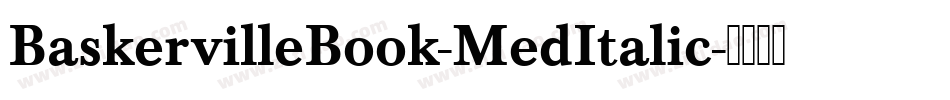 BaskervilleBook-MedItalic字体转换