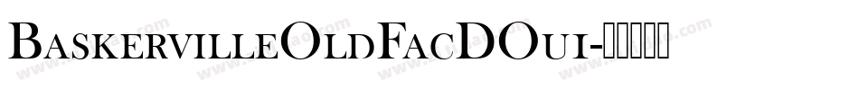 BaskervilleOldFacDOu1字体转换