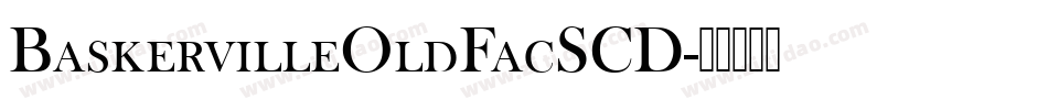 BaskervilleOldFacSCD字体转换