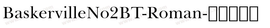 BaskervilleNo2BT-Roman字体转换