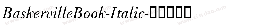 BaskervilleBook-Italic字体转换