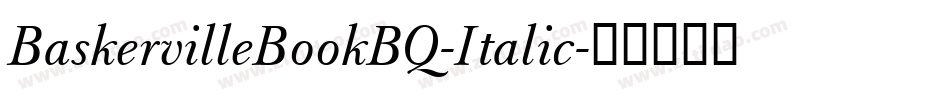 BaskervilleBookBQ-Italic字体转换