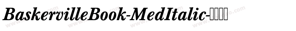 BaskervilleBook-MedItalic字体转换