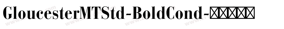 GloucesterMTStd-BoldCond字体转换