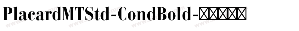 PlacardMTStd-CondBold字体转换