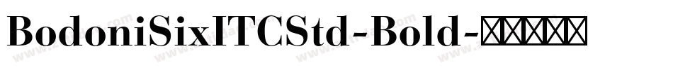 BodoniSixITCStd-Bold字体转换