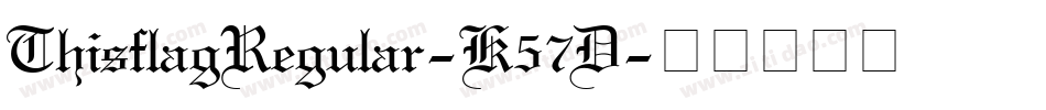 ThisflagRegular-K57D字体转换