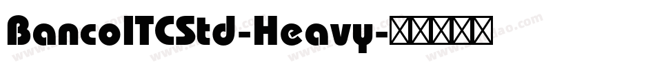 BancoITCStd-Heavy字体转换