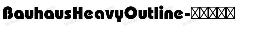 BauhausHeavyOutline字体转换