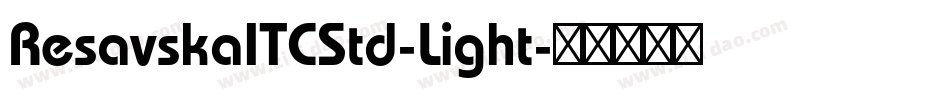 ResavskaITCStd-Light字体转换
