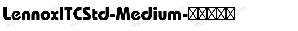 LennoxITCStd-Medium字体转换