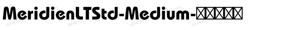MeridienLTStd-Medium字体转换