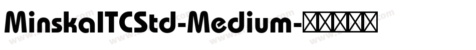 MinskaITCStd-Medium字体转换