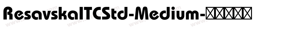 ResavskaITCStd-Medium字体转换