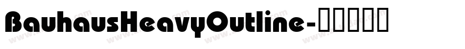 BauhausHeavyOutline字体转换