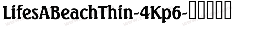 LifesABeachThin-4Kp6字体转换