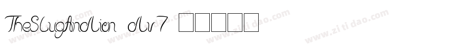 TheSlugAndLion-dLv7字体转换 TheSlugAndLion-dLv7字体转换