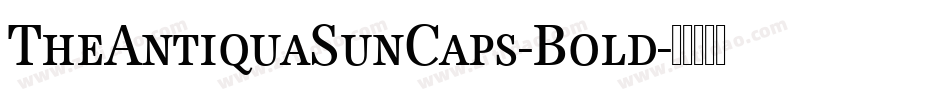 TheAntiquaSunCaps-Bold字体转换