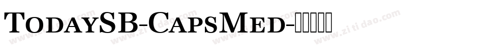 TodaySB-CapsMed字体转换