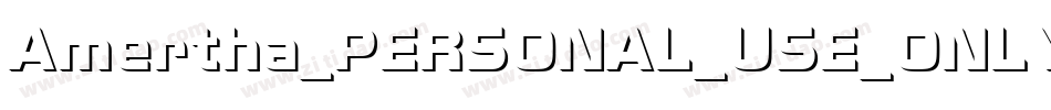 Amertha_PERSONAL_USE_ONLY字体转换 Amertha_PERSONAL_USE_ONLY字体转换