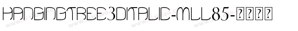 HangingTree3DItalic-mLL85字体转换